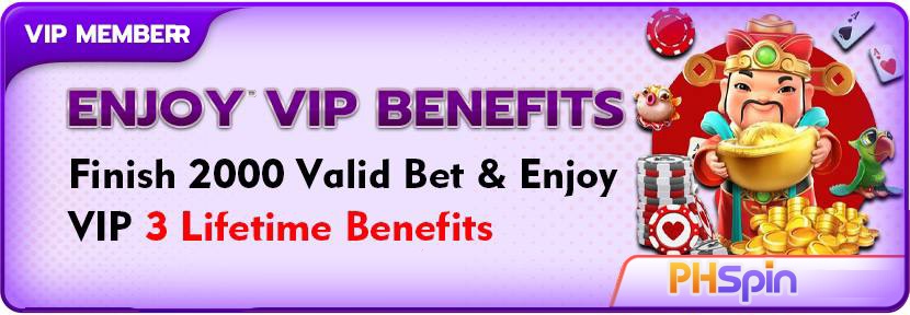 ENJOY VIP BENEFITS